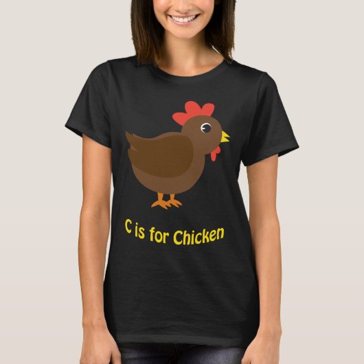 C is for Chicken T-Shirt (Vorderseite)