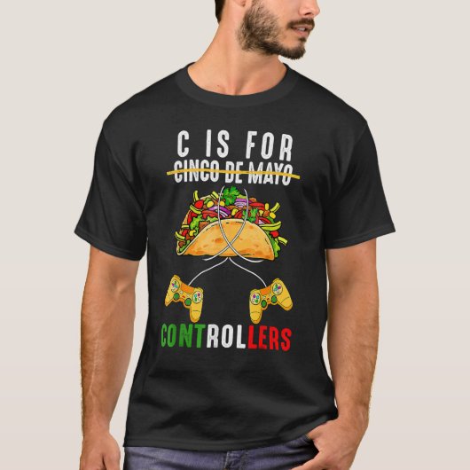 C is for controller cinco von Mayo Video Game Mexi T-Shirt (Vorderseite)