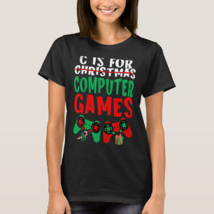 C ist für Computerspiele Gamer Boys Weihnachten Mä T-Shirt