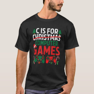 C ist für Computerspiele Gamer Boys Weihnachten Mä T-Shirt