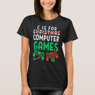 C ist für Computerspiele Gamer Jungen Weihnachten T-Shirt