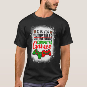 C ist für Computerspiele WeihnachtsGamer-T-Shirts T-Shirt