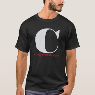 C ist für Cybersicherheit T-Shirt