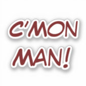 C’Mon Man! Aufkleber (Vorderseite)