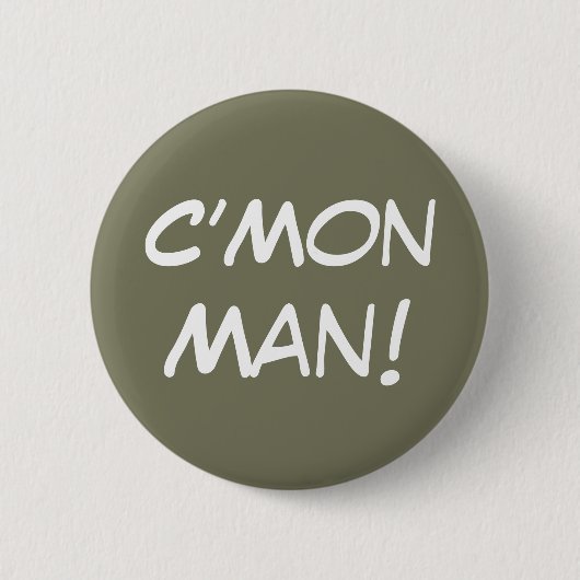 C’Mon Man! Button (Vorderseite)