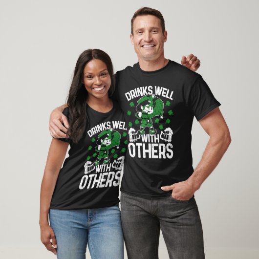 C St Patrick's Day Drinks Well With Others Irish T-Shirt (Unisex)