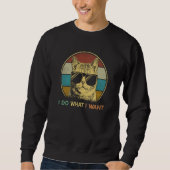 ca for daddy I do what I want cat   cat Sweatshirt (Vorderseite)