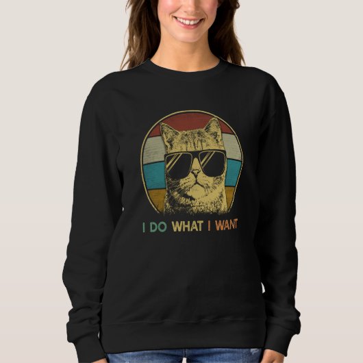 ca for daddy I do what I want cat   cat Sweatshirt (Vorderseite)