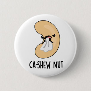 Ca-shew Funny Sneezing Cashew Nut Pun Button
