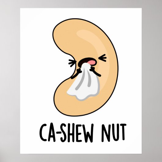 Ca-shew Funny Sneezing Cashew Nut Pun Poster (Vorne)
