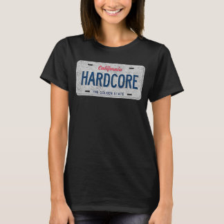 CA Staat Vanity License Plate HARDCORE T-Shirt
