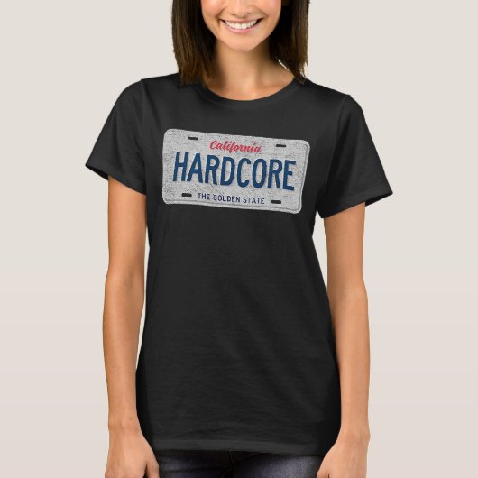 CA Staat Vanity License Plate HARDCORE T-Shirt (Vorderseite)