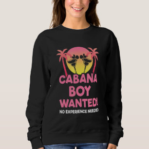 Cabana Boy benötigte ich Fun Pool Party Summer Bea Sweatshirt