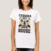 Cabana Boy In The House Bartending Bartender T-Shirt (Vorderseite)