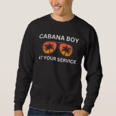 Cabana Boy  Mens Summer Pool Party Bartender Barte Sweatshirt (Vorderseite)
