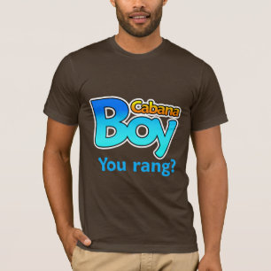 Cabana-Junge, den Sie schellten? T-Shirt