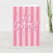 Cabana Streifen "Let's Celebrate" Burst in Rosa Karte (Vorderseite)