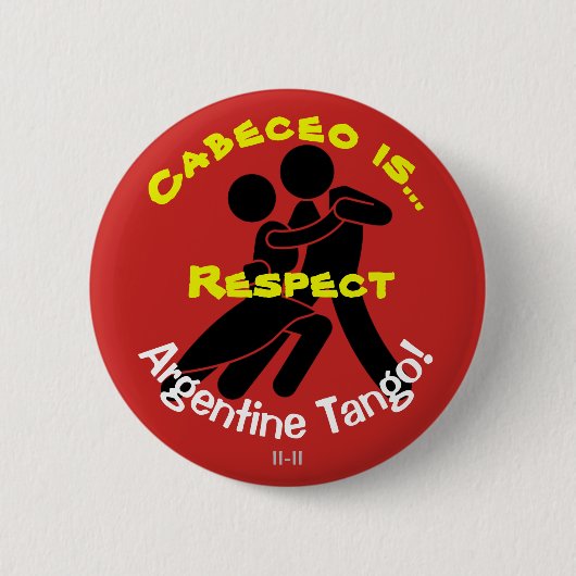 Cabeceo ist Respekt! Argentinien-Tango Button (Vorderseite)