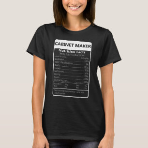 Cabinet Maker Nutrition Fakten Sarcastic Graphic T-Shirt