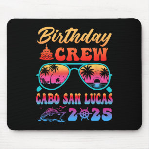Cabo San Lucas Geburtstags-Crew-Urlaubskreuzfahrt Mousepad