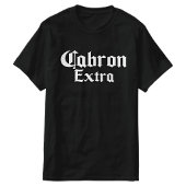 Cabron Extra Mens T - Shirt
