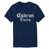 Cabron Extra Mens Tshirt