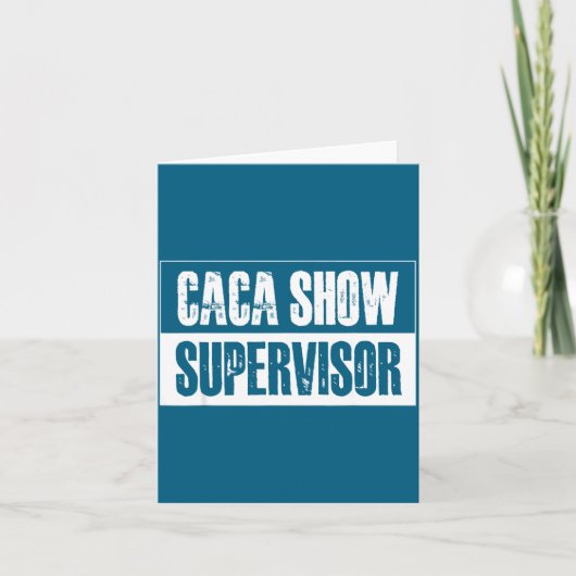 Caca Show Supervisor Funny Quotes Funny Sayings Hu Karte (Vorderseite)