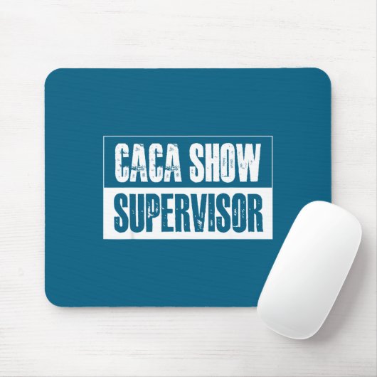 Caca Show Supervisor Funny Quotes Funny Sayings Hu Mousepad (Mit Mouse)