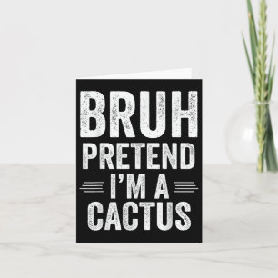 Cactus Costume Halloween Bruh gibt vor, im Kakteen Karte