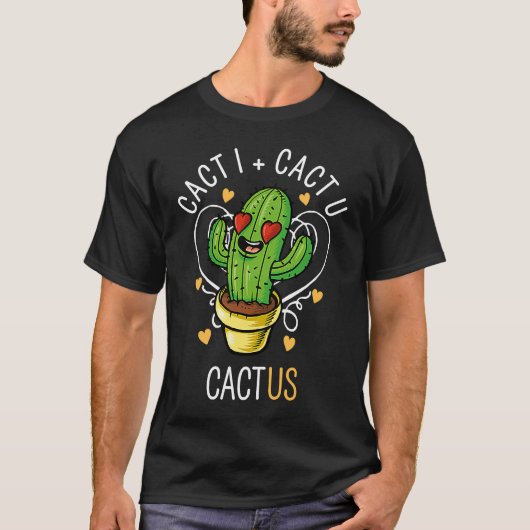 Cactus Love Pun You and Me Cacti Succulent Gardene T-Shirt (Vorderseite)