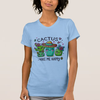 Cactus macht mich glücklich T - Shirt