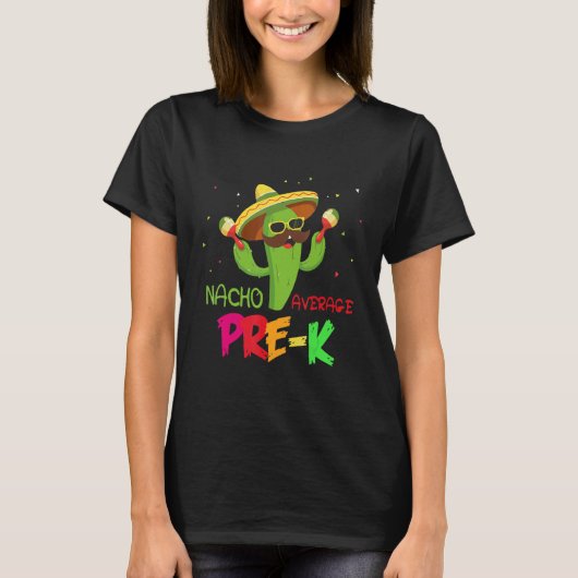 Cactus Nacho Average PRE K First day Of School Ide T-Shirt (Vorderseite)
