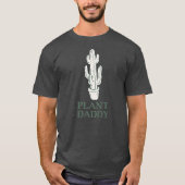 Cactus Pflanze Daddy T-Shirt (Vorderseite)