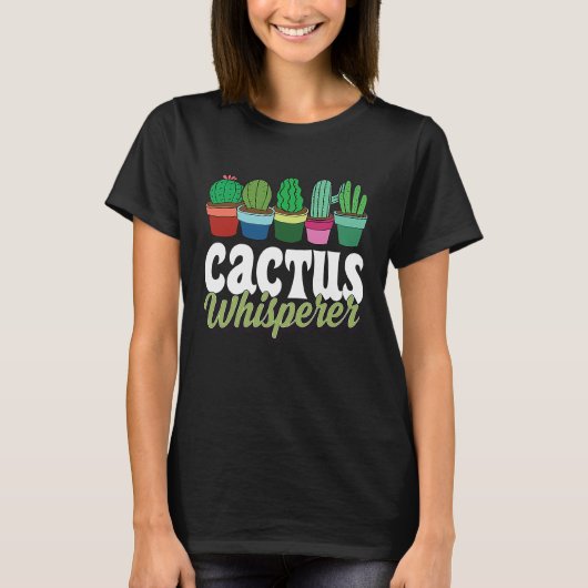 Cactus Whisperer Funny Trendy Cute Plant Lover T-Shirt (Vorderseite)