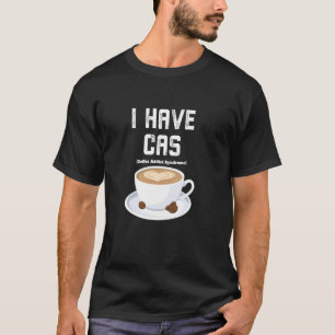 CAD Coffee-Sucht-Syndrom Lustiger Barista Koffein T-Shirt
