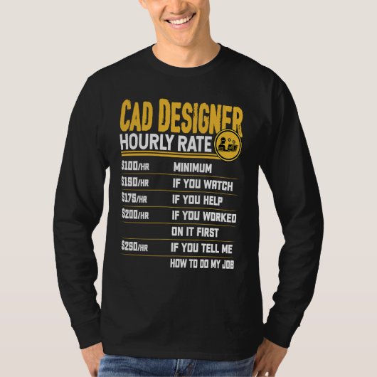 Cad Designer Hourly Rate Funny Cad Designer Artis T-Shirt (Vorderseite)
