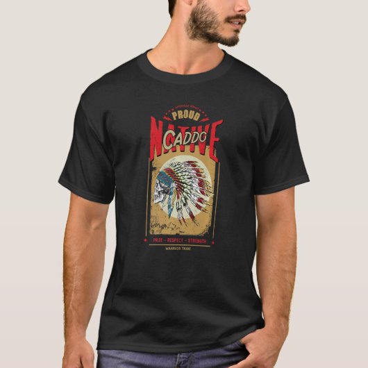 Caddo Native American Indian Warrior Tribe Proud   T-Shirt (Vorderseite)