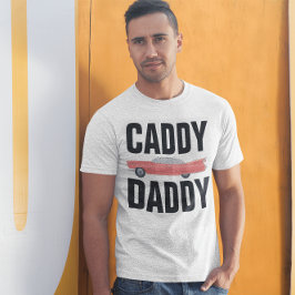 CADDY DADDY CLASSIC CAR VATER T - Shirt