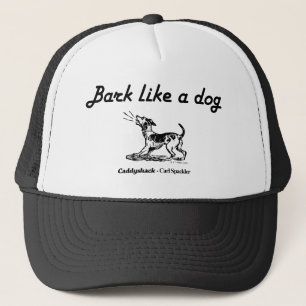 Caddyshack Bark Like A Dog! Truckerkappe