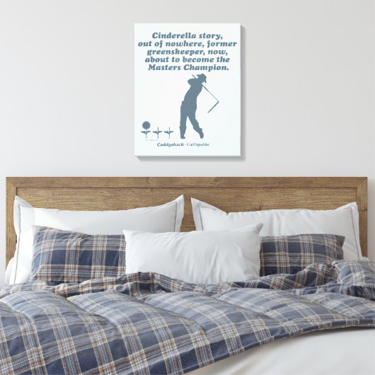 Caddyshack | Cindrella Story Leinwanddruck (Insitu (Schlafzimmer))
