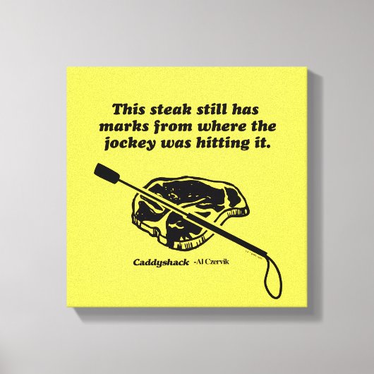 Caddyshack | Dieser Steak hat immer noch Markierun Leinwanddruck (Vorderseite)