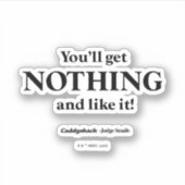 Caddyshack | Du wirst nichts bekommen und es mögen Aufkleber (Vorderseite)