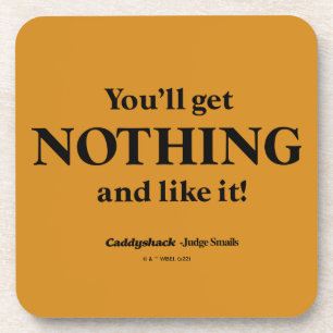 Caddyshack   Du wirst nichts bekommen und es mögen Getränkeuntersetzer