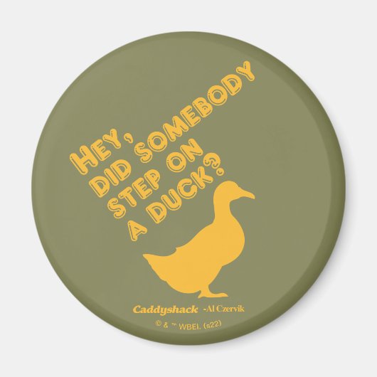 Caddyshack | Hey, ist jemand auf eine Ente getrete Magnet (Vorne)