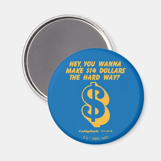 Caddyshack | Hey, willst du 14 Dollar für den hart Magnet (Vorderseite/Rückseite)