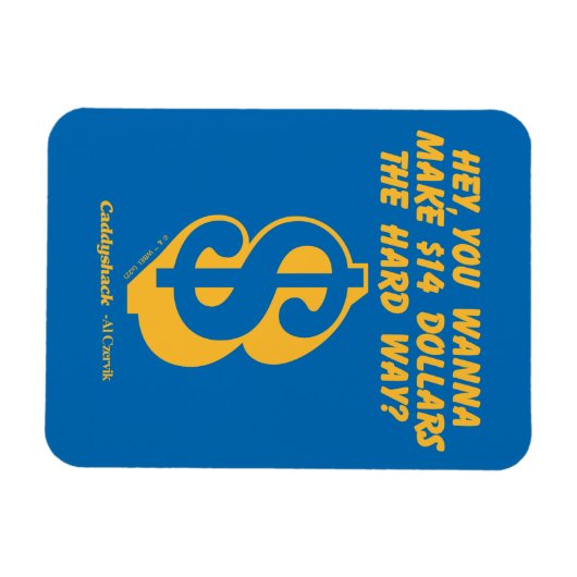 Caddyshack | Hey, willst du 14 Dollar für den hart Magnet (Horizontal)