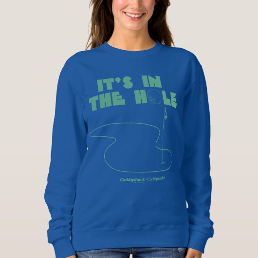 Caddyshack | It's In The Hole Sweatshirt (Vorderseite)