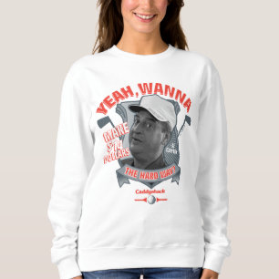 Caddyshack   Ja, will man 14 Dollar auf den harten Sweatshirt