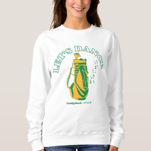 Caddyshack | Lasst uns tanzen Sweatshirt (Vorderseite)