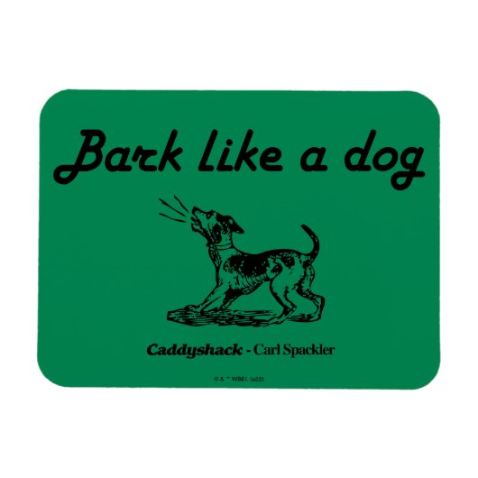 Caddyshack | Rinde wie ein Hund! Magnet (Horizontal)